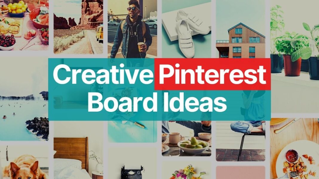 Your Ultimate Guide To Pinterest Board Ideas