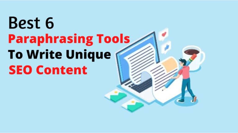 Best 6 Paraphrasing Tools to Write Unique SEO Content