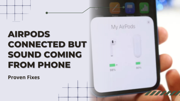 airpods connected but sound coming from phone