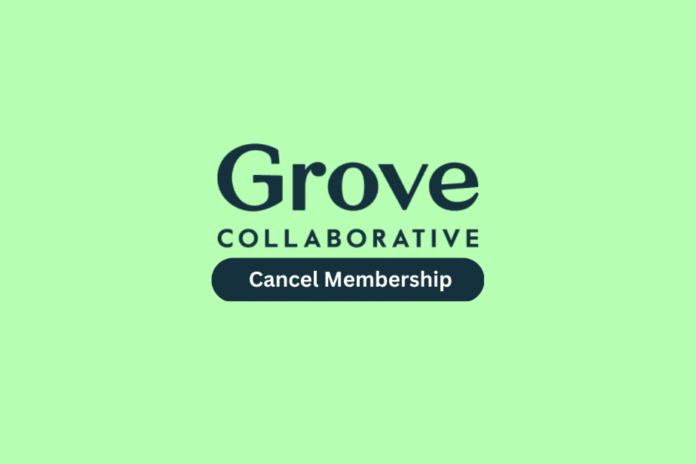 how to Cancel Grove Membership