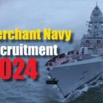 Merchant Navy Recruitment 2024: [4000+ Posts]: How To Apply Online?
